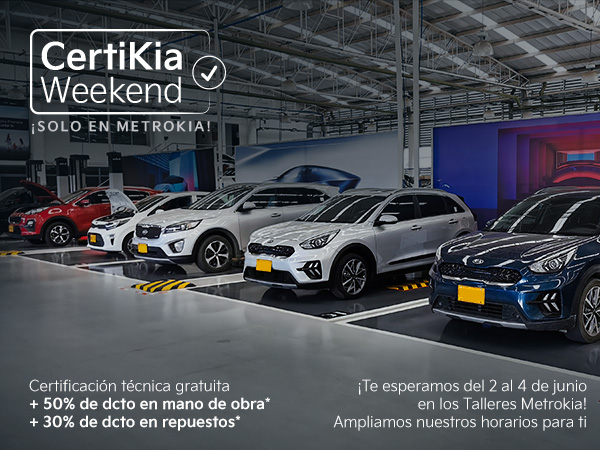 CertiKia Weekend ¡Solo en Metrokia!